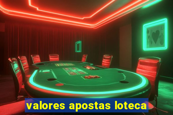 valores apostas loteca